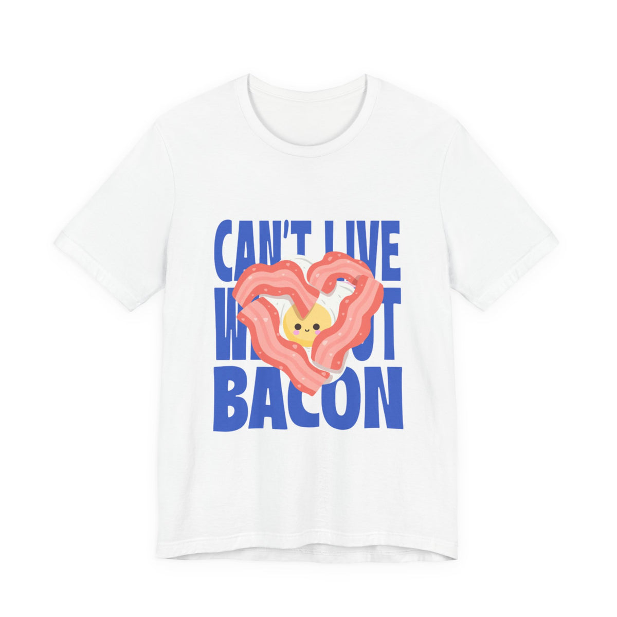 Can't Live Without Bacon T‑Shirt — Cute Heart Bacon Graphic Tee